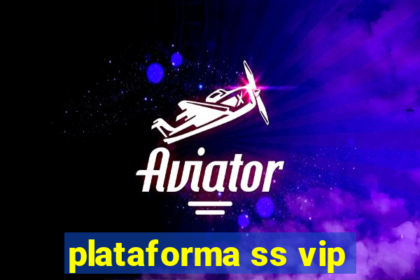 plataforma ss vip